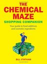 The Chemical Maze Your Guide to Food Additives and Cosmetic Ingredients