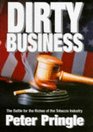 Dirty Business Big Tobacco at the Bar of Justice