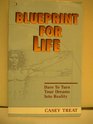 Blueprint for Life Dare to Turn God's Dreams for You into Reality