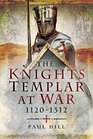 The Knights Templar at War 11201312