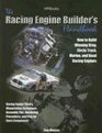 Racing Engine Builder's HandbookHP1492 How to Build Winning Drag Circle Track Marine and Road RacingEngines