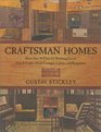 Craftsman Homes More than 40 Plans for Building Classic Arts  CraftsStyle Cottages Cabins and Bungalows
