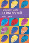 Consumer's Guide to a Brave New World