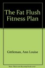 The Fat Flush Fitness Plan