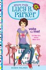 Yours Truly Lucy B Parker Vote for Me Book 3