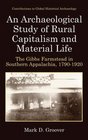 An Archaeological Study of Rural Capitalism and Material Life  The Gibbs Farmstead in Southern Appalachia 17901920