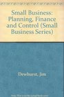 Small Business Planning Finance and Control