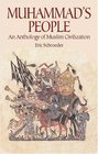 Muhammad's People  An Anthology of Muslim Civilization
