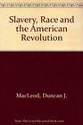 Slavery Race and American Revolution