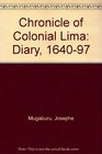 Chronicle of Colonial Lima The Diary of Josephe and Francisco Mugaburu 16401694