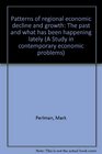Patterns of regional economic decline and growth The past and what has been happening lately