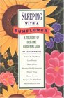 Sleeping with a Sunflower  A Treasury of OldTime Gardening Lore