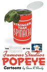 Stronger Than Spinach The Secret Appeal of The Famous Studios Popeye Cartoons