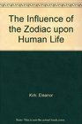 The Influence of the Zodiac upon Human Life