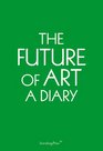 The Future of Art A Diary