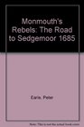 Monmouth's Rebels The Road to Sedgemoor 1685