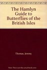 The Hamlyn Guide to Butterflies of the British Isles