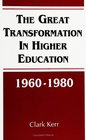 The Great Transformation in Higher Education 19601980