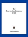 The Intermediate Catechism