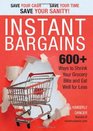 Instant Bargains 500 Ways to Shrink Your Grocery Bills and Eat Well for Less