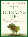 The Thinking Life How to Thrive in the Age of Distraction