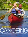Discover Canoeing A Complete Introduction to Open Canoeing