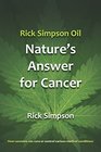 Rick Simpson Oil  Nature's Answer for Cancer