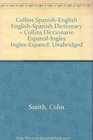 Collins SpanishEnglish EnglishSpanish Dictionary  Collins Diccionario EspanolIngles InglesEspanol Unabridged