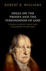 Hegel on the Proofs and Personhood of God Studies in Hegel's Logic and Philosophy of Religion