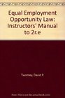 Equal Employment Opportunity Law Instructors' Manual to 2re