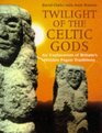 Twilight of the Celtic Gods An Exploration of Britain's Hidden Pagan Traditions