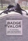 Badge Of Valor Natl Law Enf