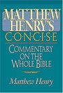 Matthew Henry's Concise Commentary On The Whole Bible Nelson's Concise Series