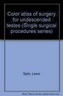 Color atlas of surgery for undescended testes