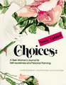 Choices A Teen Woman's Journal for SelfAwareness and Personal Planning