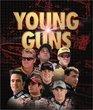 Young Guns Celebrating Nascar's Hottest Young Drivers