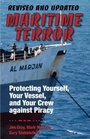 Maritime Terror Revised and Updated Protecting Yourself Your Vessel and Your Cerw Against Piracy