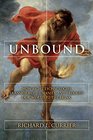 Unbound How Eight Technologies Made Us Human Transformed Society and Brought Our World to the Brink