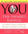 YOU The Owner's Manual An Insider's Guide to the Body that Will Make You Healthier and Younger