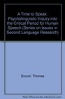 A Time to Speak A Psycholinguistic Inquiry into the Critical Period for Human Speech