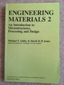 Engineering Materials 2 An Introduction to Microstructures Processing and Design