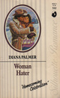 Woman Hater (Silhouette Romance, No 532)