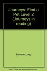 Journeys in Reading Level Two Find a Pet