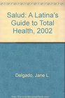 Salud A Latina's Guide to Total Health 2002