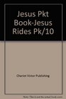 Jesus Pkt BookJesus Rides Pk/10