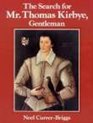 The Search for Mr Thomas Kirbye Gentleman