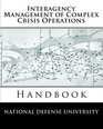 Interagency Management of Complex Crisis Operations Handbook