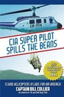 CIA Super Pilot Spills the Beans Flying Helicopters in Laos for Air America