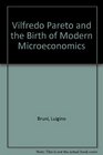 Vilfredo Pareto and the Birth of Modern Microeconomics