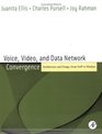 Voice Video and Data Network Convergence  Architecture and Design From VoIP to Wireless